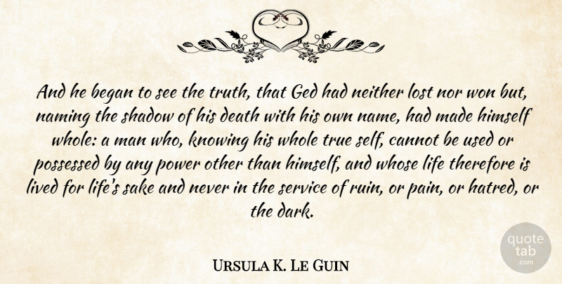 Ursula K. Le Guin Quote About Pain, Dark, Men: And He Began To See...