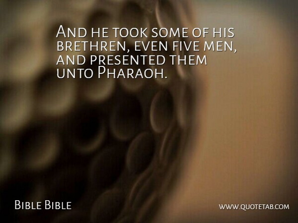 Bible Bible Quote About Five, Men, Presented, Took, Unto: And He Took Some Of...