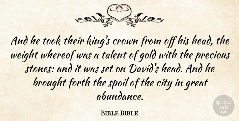 Bible Bible Quote About Brought, City, Crown, Forth, Gold: And He Took Their Kings...