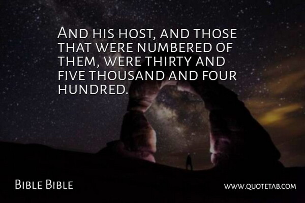 Bible Bible Quote About Five, Four, Numbered, Thirty, Thousand: And His Host And Those...