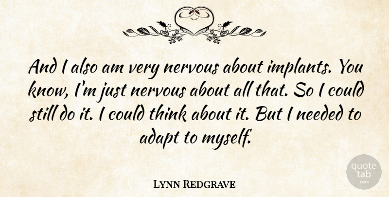 Lynn Redgrave Quote About British Actress: And I Also Am Very...