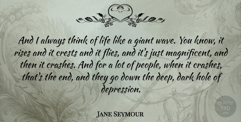 Jane Seymour Quote About Dark, Thinking, People: And I Always Think Of...