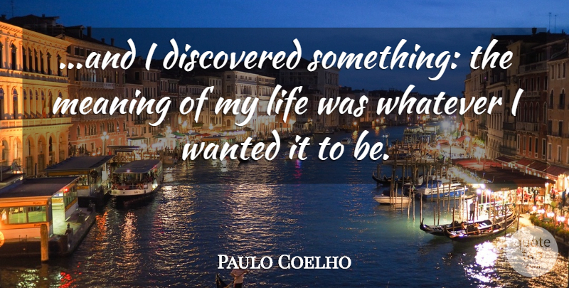 Paulo Coelho Quote About Fifth, Wanted: And I Discovered Something The...