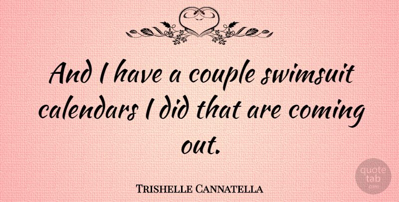 Trishelle Cannatella Quote About Couple, Calendars, Swimsuits: And I Have A Couple...
