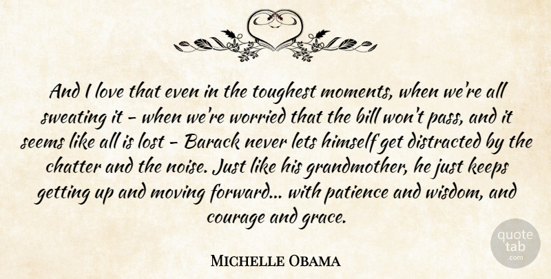 Michelle Obama Quote About Patience, Moving, Grandmother: And I Love That Even...
