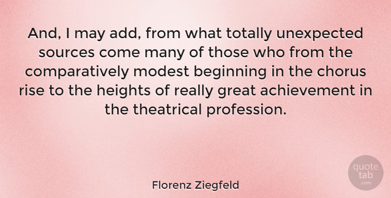 Florenz Ziegfeld Quote About Achievement, May, Height: And I May Add From...