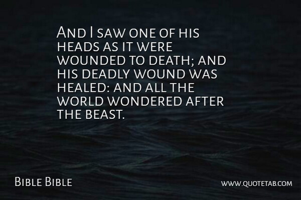 Bible Bible Quote About Deadly, Death, Heads, Saw, Wondered: And I Saw One Of...