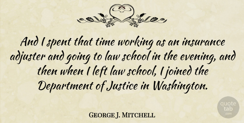 George J. Mitchell Quote About School, Law, Justice: And I Spent That Time...