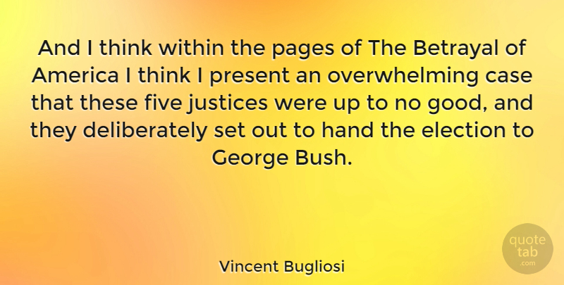 Vincent Bugliosi Quote About America, American Author, Case, Five, George: And I Think Within The...