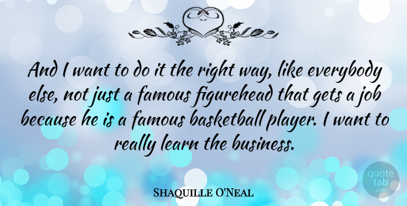 Shaquille O'Neal Quote About Basketball, Jobs, Player: And I Want To Do...