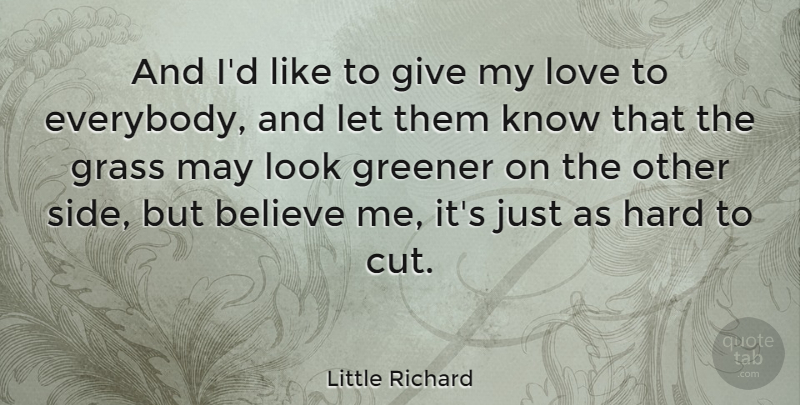 Little Richard Quote About Fake People, Believe, Cutting: And Id Like To Give...
