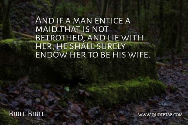 Bible Bible Quote About Endow, Lie, Maid, Man, Shall: And If A Man Entice...