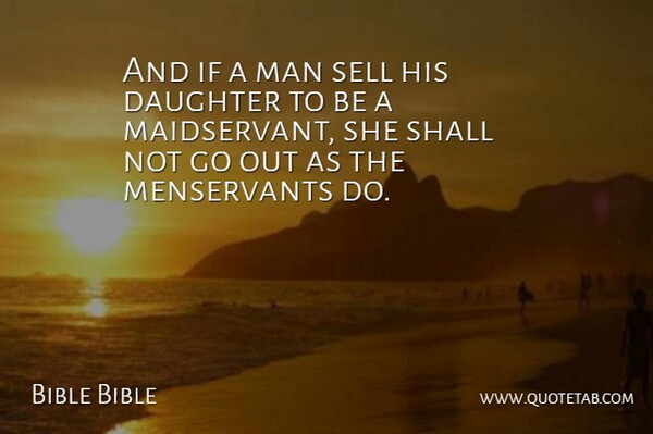 Bible Bible Quote About Daughter, Man, Sell, Shall: And If A Man Sell...
