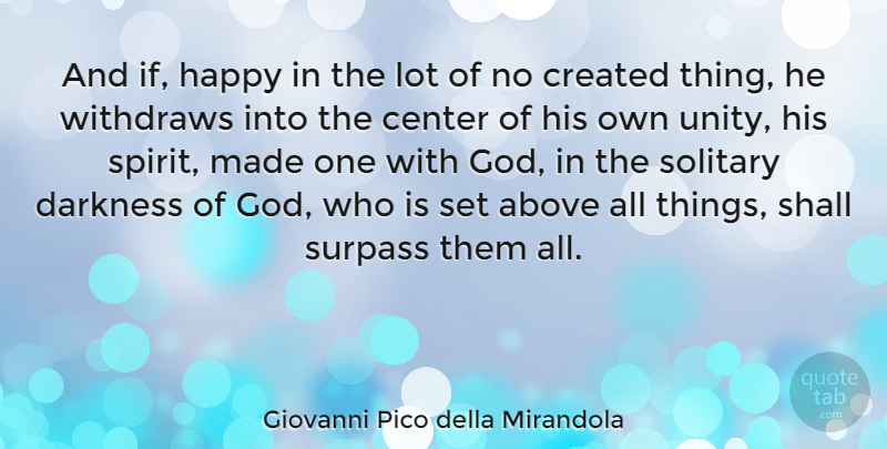 Giovanni Pico della Mirandola Quote About Above, Center, Created, God, Shall: And If Happy In The...