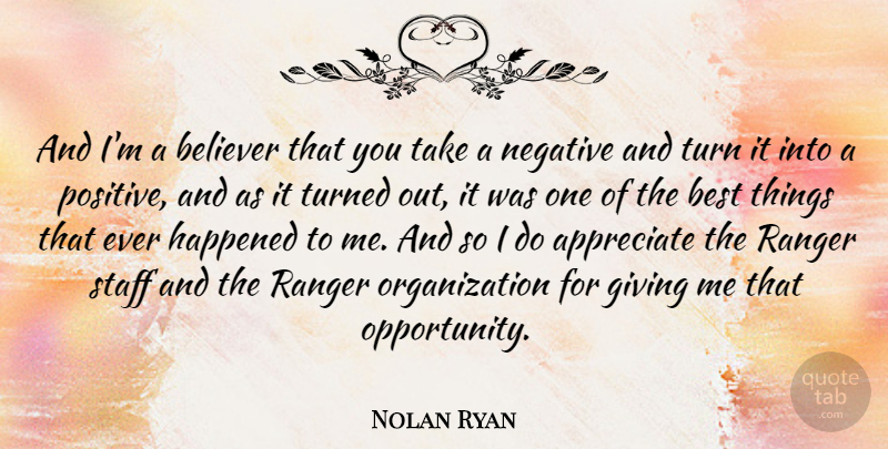 Nolan Ryan Quote About Opportunity, Organization, Appreciate: And Im A Believer That...