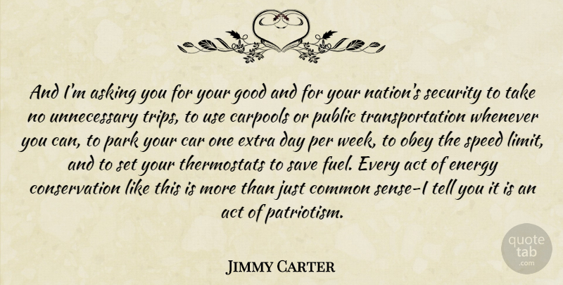 Jimmy Carter Quote About Common Sense, Car, Alternatives: And Im Asking You For...