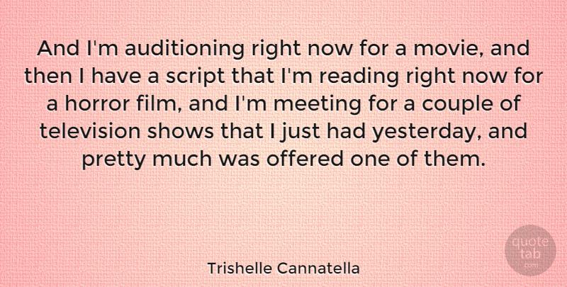 Trishelle Cannatella Quote About Couple, Reading, Yesterday: And Im Auditioning Right Now...