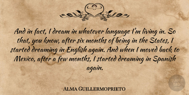 Alma Guillermoprieto Quote About Dream, Dreaming, English, Few, Language: And In Fact I Dream...
