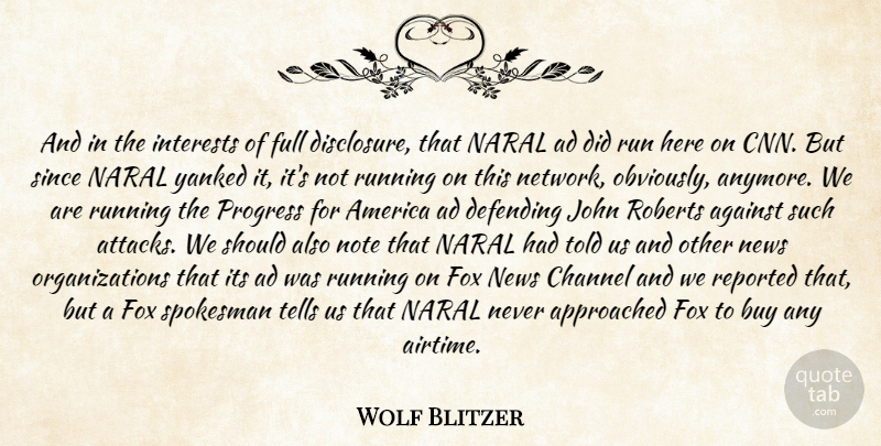 Wolf Blitzer Quote About Ad, Against, America, Buy, Channel: And In The Interests Of...