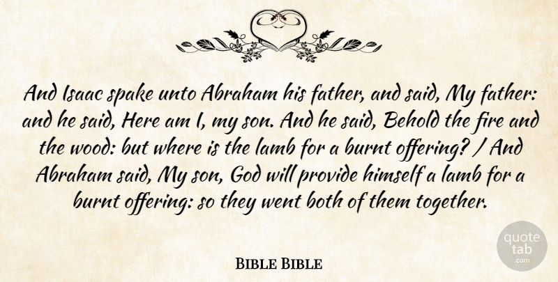 Bible Bible Quote About Abraham, Behold, Both, Burnt, Fire: And Isaac Spake Unto Abraham...