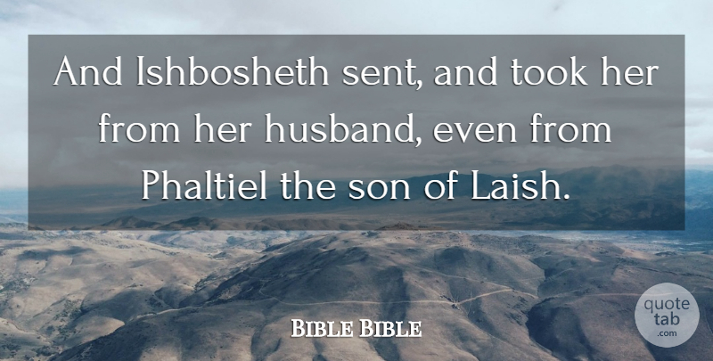 Bible Bible Quote About Son, Took: And Ishbosheth Sent And Took...