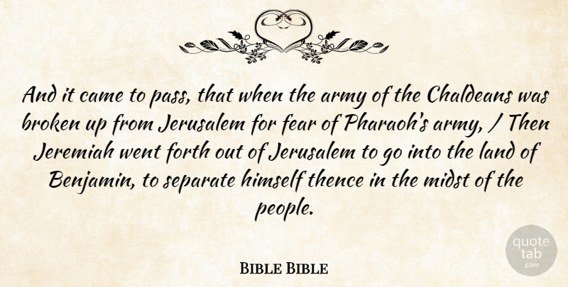 Bible Bible Quote About Army, Army And Navy, Broken, Came, Fear: And It Came To Pass...