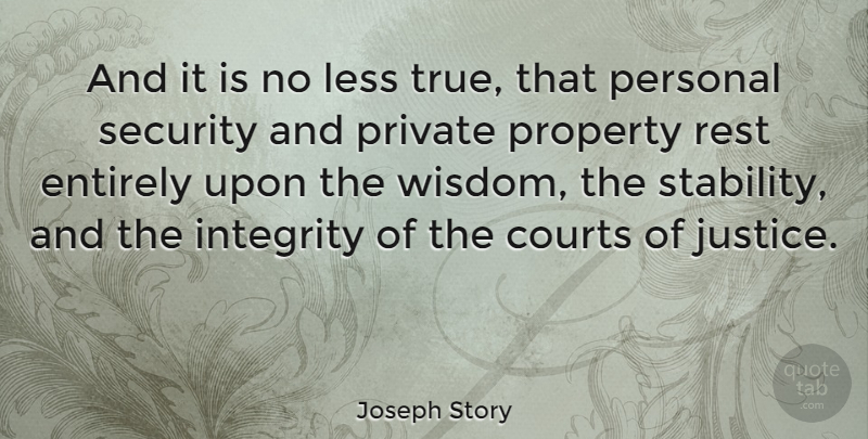 Joseph Story Quote About Integrity, Justice, Court: And It Is No Less...