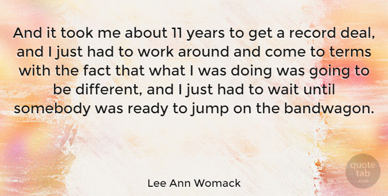 Lee Ann Womack Quote About Years, Waiting, Records: And It Took Me About...
