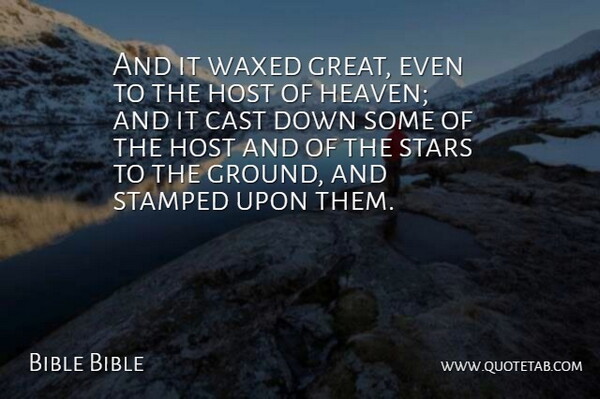 Bible Bible Quote About Cast, Heaven, Host, Stars, Waxed: And It Waxed Great Even...
