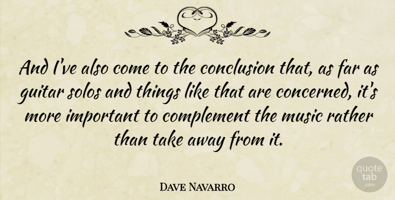 Dave Navarro Quote About Guitar, Important, Solo: And Ive Also Come To...