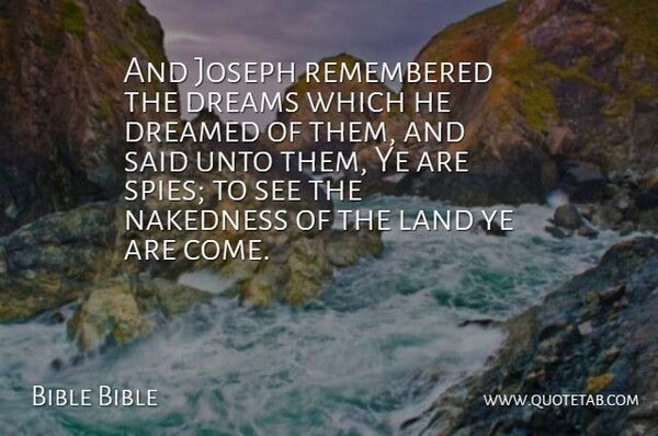 Bible Bible Quote About Dreamed, Dreams, Joseph, Land, Remembered: And Joseph Remembered The Dreams...