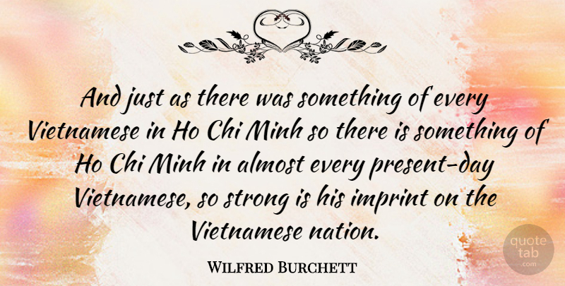 Wilfred Burchett Quote About Strong, Vietnamese, Nations: And Just As There Was...