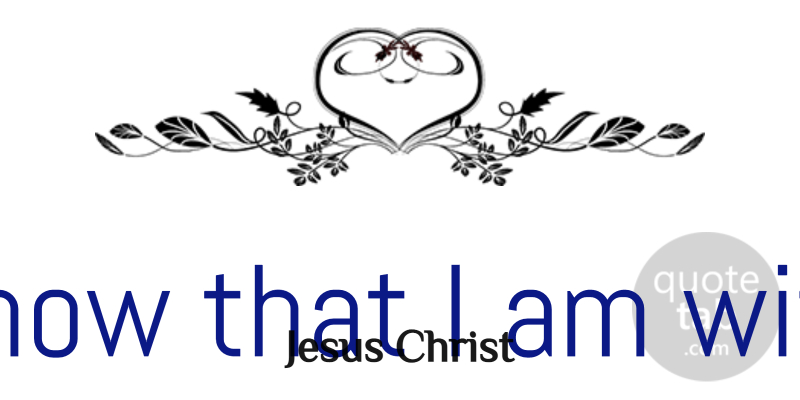 Jesus Christ Quote About Christmas, Time: And Know That I Am...