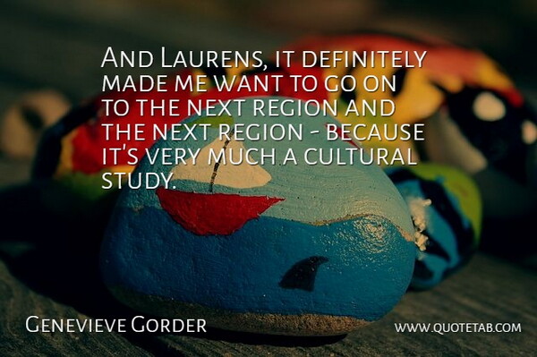 Genevieve Gorder Quote About American Designer, Cultural, Definitely, Next, Region: And Laurens It Definitely Made...