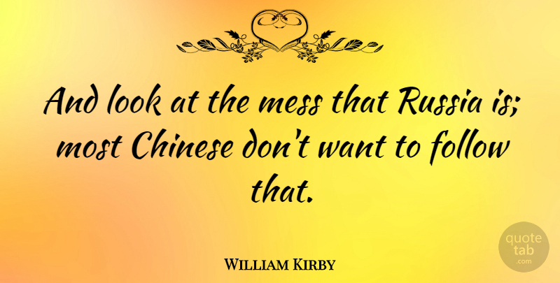 William Kirby Quote About Chinese, English Scientist: And Look At The Mess...
