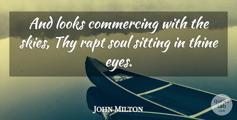 John Milton Quote About Eye, Sky, Soul: And Looks Commercing With The...