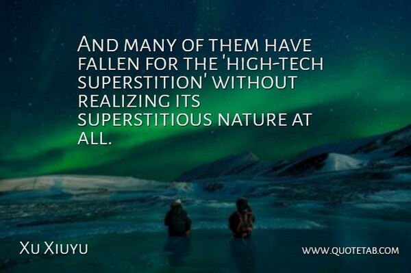 Xu Xiuyu Quote About Fallen, Nature, Realizing: And Many Of Them Have...
