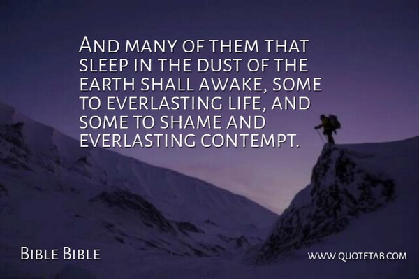 Bible Bible Quote About Dust, Earth, Shall, Shame, Sleep: And Many Of Them That...