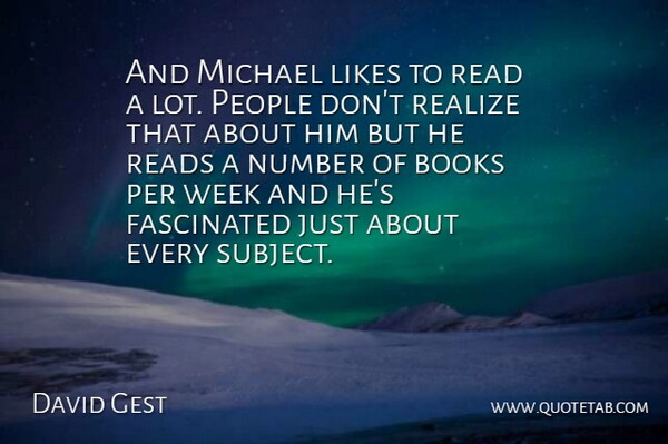 David Gest Quote About American Celebrity, Books And Reading, Fascinated, Likes, Michael: And Michael Likes To Read...