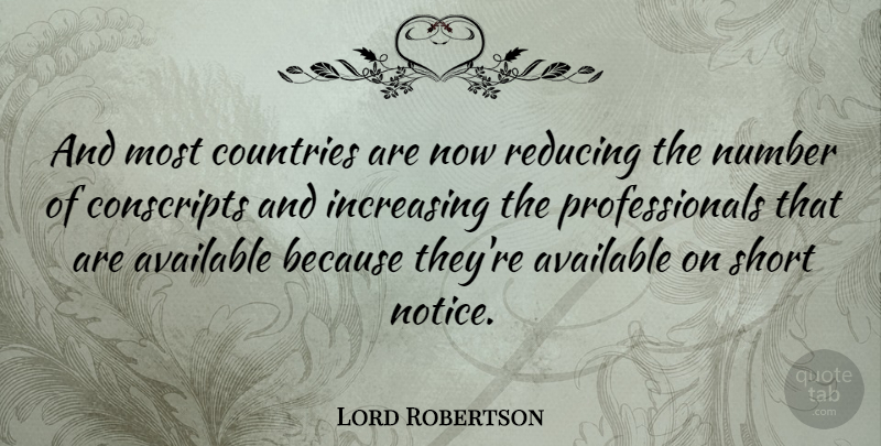 Lord Robertson Quote About Available, Countries, Increasing, Reducing: And Most Countries Are Now...