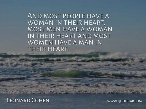Leonard Cohen Quote About Heart, Men, People: And Most People Have A...