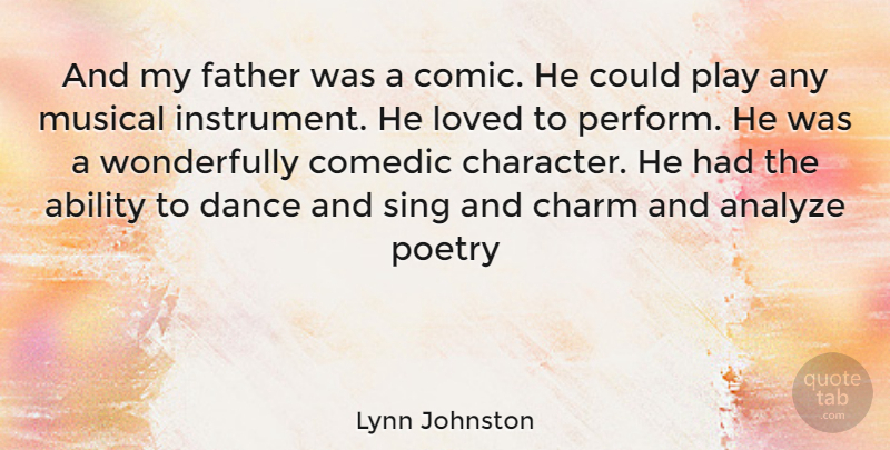 Lynn Johnston Quote About Father, Character, Play: And My Father Was A...