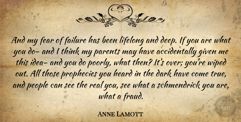 Anne Lamott Quote About Real, Dark, Thinking: And My Fear Of Failure...