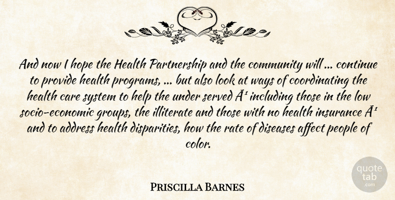 Priscilla Barnes Quote About Address, Affect, Care, Community, Continue: And Now I Hope The...