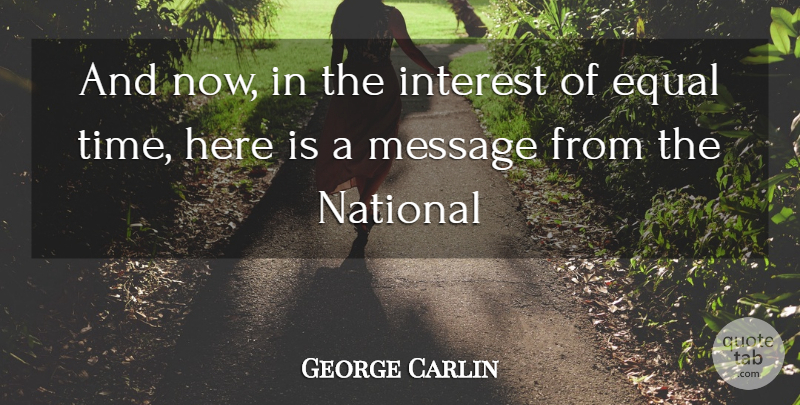 George Carlin Quote About Stupid, People, Messages: And Now In The Interest...