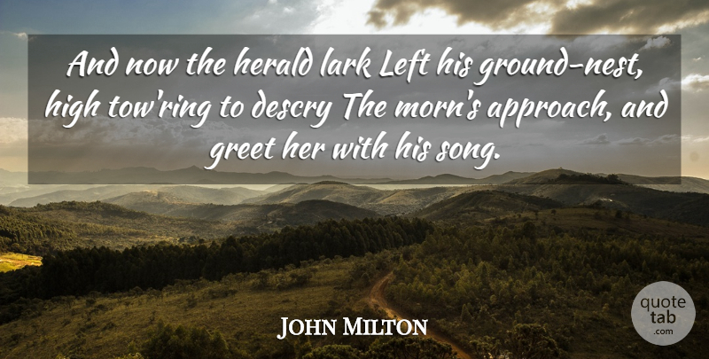 John Milton Quote About Song, Nests, Larks: And Now The Herald Lark...