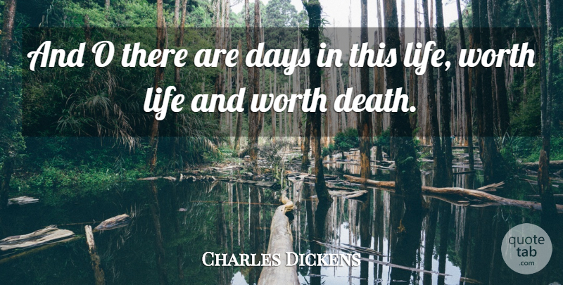 Charles Dickens Quote About This Life: And O There Are Days...