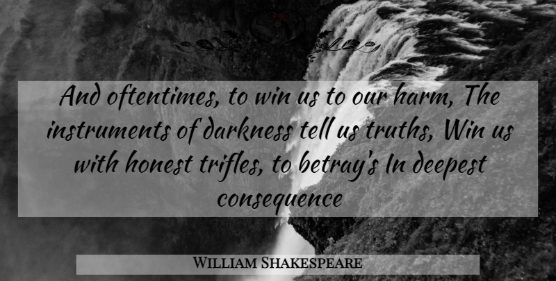 William Shakespeare Quote About Truth, Winning, Darkness: And Oftentimes To Win Us...