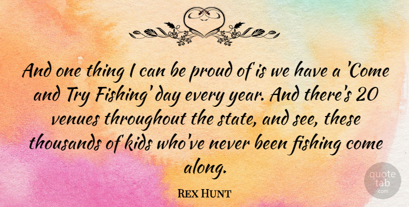 Rex Hunt Quote About Kids, Fishing, Years: And One Thing I Can...