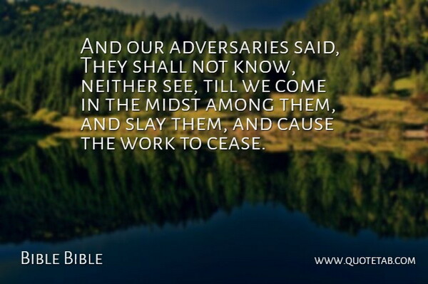 Bible Bible Quote About Among, Cause, Midst, Neither, Shall: And Our Adversaries Said They...